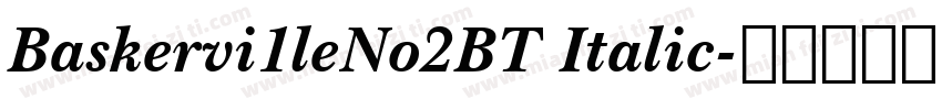 Baskervi1leNo2BT Italic字体转换